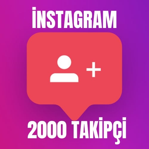  İNSTAGRAM 2000 TAKİPÇİ